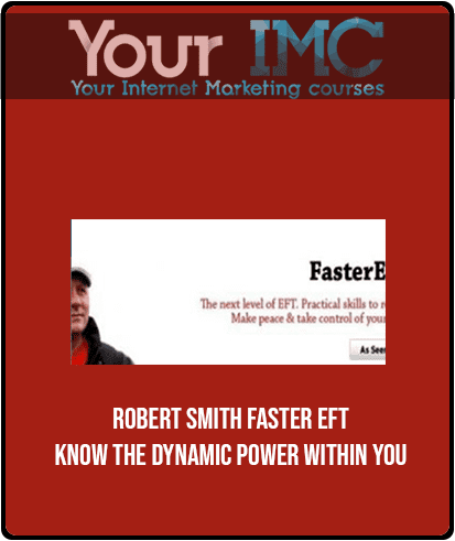 Robert Smith - Faster EFT - Know the Dynamic Power Within You