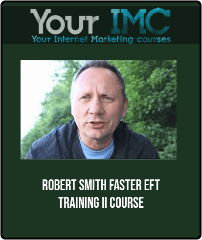 [Download Now] Robert Smith - Faster EFT - Training II Course