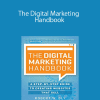 Robert W. Bly – The Digital Marketing Handbook: A Step-By-Step Guide to Creating Websites That Sell