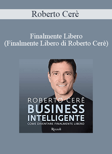 Roberto Cerè - Finalmente Libero