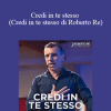 Roberto Re - Credi In Te Stesso