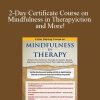 [Download Now] Rochelle Calvert - 2-Day Certificate Course on Mindfulness in Therapy: Enhance Your Treatment Strategies for Anxiety