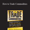 Rockwell Trading - How to Trade Commodities