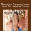 Rodney Yee - Master Class: Pranayama through Urban Zen Integrative Therapy