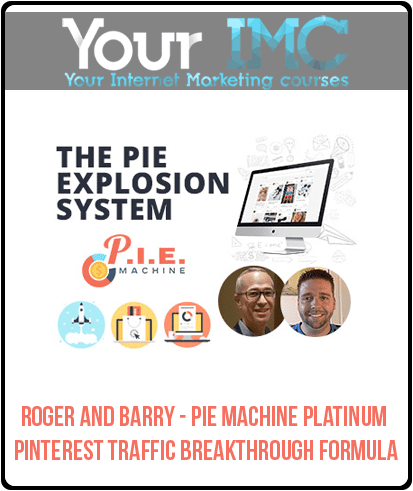 [Download Now] Roger and Barry - PIE Machine Platinum - Pinterest Traffic Breakthrough Formula