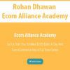 [Download Now] Rohan Dhawan - Ecom Alliance Academy