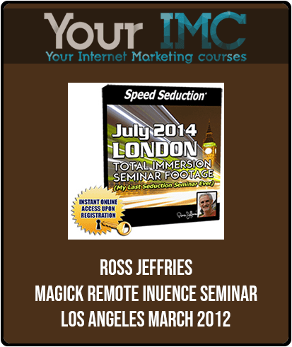 [Download Now] Ross Jeffries - Magick Remote Inuence Seminar - Los Angeles March 2012