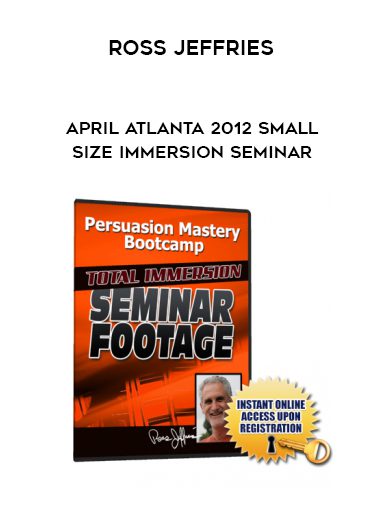 [Download Now] Ross Jeffries – April Atlanta 2012 Small size Immersion Seminar