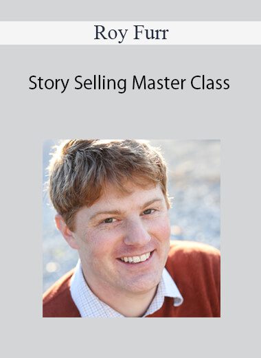 Roy Furr - Story Selling Master Class