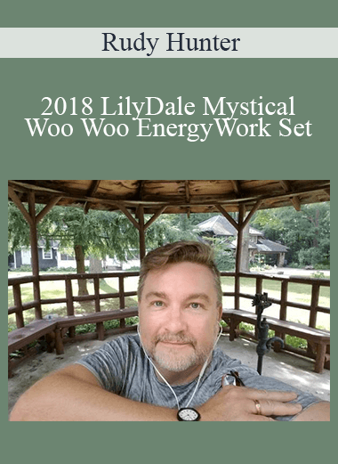 Rudy Hunter - 2018 LilyDale Mystical Woo Woo EnergyWork Set