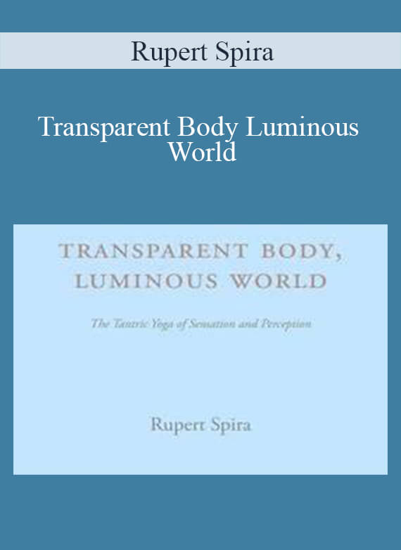 [Download Now] Rupert Spira - Transparent Body Luminous World