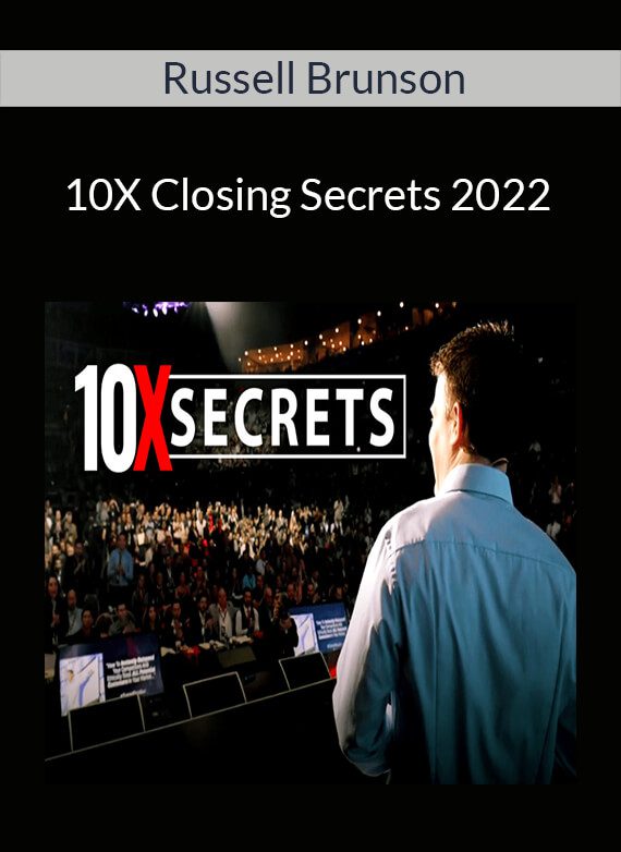 Russell Brunson - 10X Closing Secrets 2022