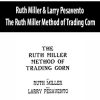 Ruth Miller & Larry Pesavento – The Ruth Miller Method of Trading Corn