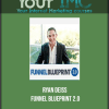 Ryan Deiss - Funnel Blueprint 2.0