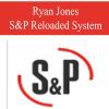 [Download Now] Ryan Jones – S&P Reloaded System