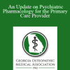 Ryan Smith - An Update on Psychiatric Pharmacology for the Primary Care Provider