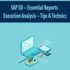 SAP SD – Essential Reports – Execution Analysis – Tips & Technics