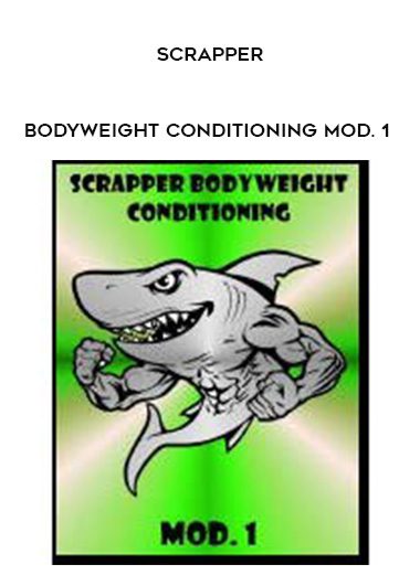 [Download Now] SCRAPPER Bodyweight Conditioning Mod. 1