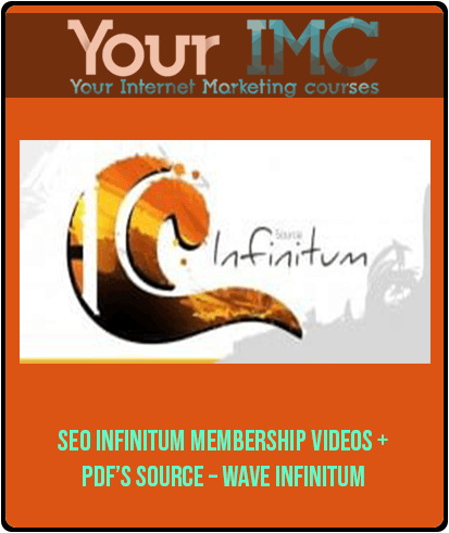 SEO INFINITUM MEMBERSHIP VIDEOS + PDF’S SOURCE – WAVE INFINITUM