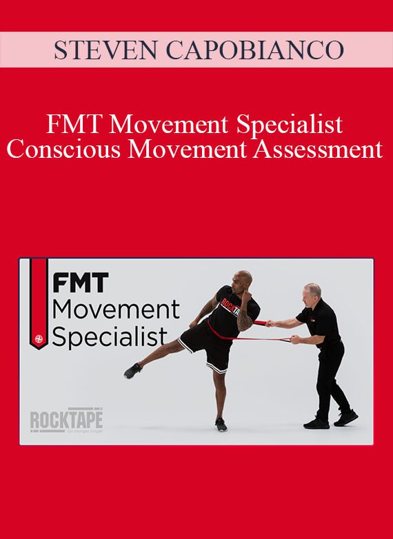 [Download Now] STEVEN CAPOBIANCO - FMT Movement Specialist – Conscious Movement Assessment