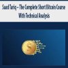 Saad Tariq – The Complete Short Bitcoin Course – With Technical Analysis