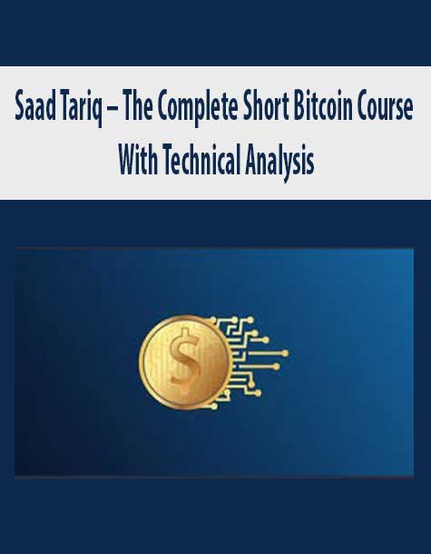 Saad Tariq – The Complete Short Bitcoin Course – With Technical Analysis