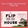 [Download Now] Sabrina Peterson - How To Make Your First Real Estate Flip