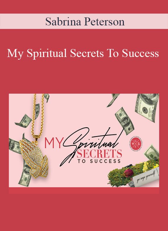 [Download Now] Sabrina Peterson - My Spiritual Secrets To Success