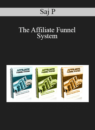 Saj P - The Affiliate Funnel System