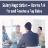 Salary Negotiation – How to Ask for and Receive a Pay Raise