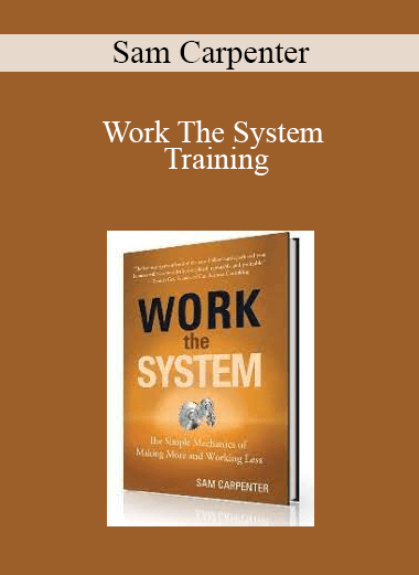 Sam Carpenter - Work The System Training