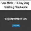 [Download Now] Sam Matla - 10-Day Song Finishing Plan Course