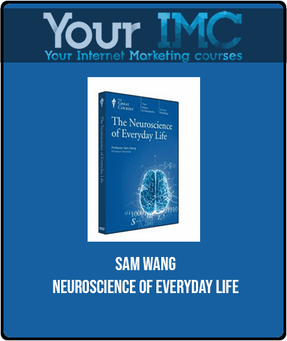 [Download Now] Sam Wang - Neuroscience of Everyday Life