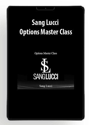 [Download Now] Sang Lucci - Options Master Class