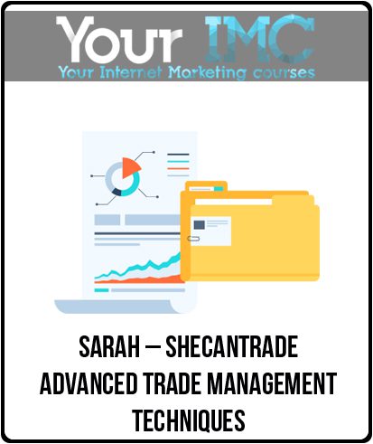 Sarah – Shecantrade – Advanced Trade Management Techniques