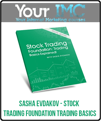 Sasha Evdakov - Stock Trading Foundation Trading Basics