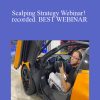 [Download Now] Scalping Strategy Webinar! recorded. BEST WEBINAR