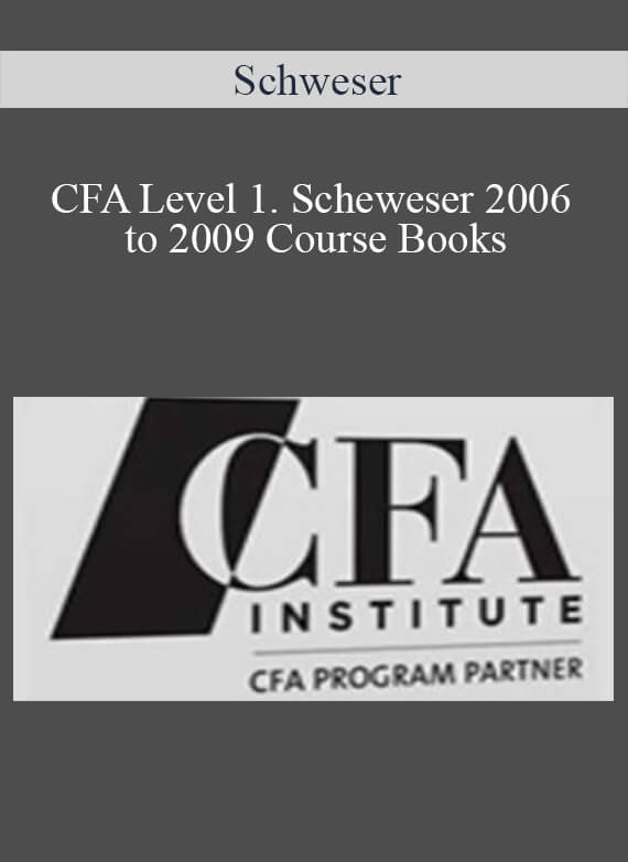 Schweser – CFA Level 1. Scheweser 2006 to 2009 Course Books