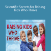 Scientific Secrets for Raising Kids Who Thrive