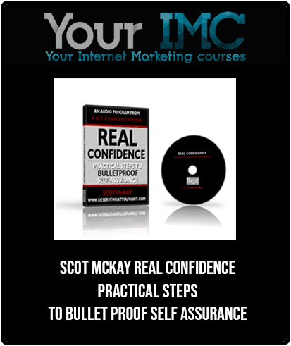 Scot McKay - Real Confidence - Practical Steps To Bullet Proof self assurance