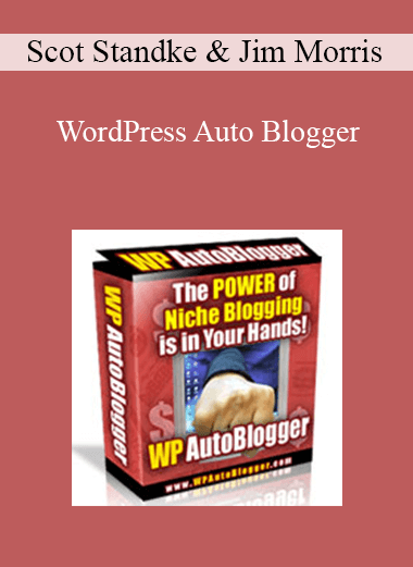 Scot Standke & Jim Morris - WordPress Auto Blogger