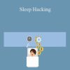 Scott Britton - Sleep Hacking