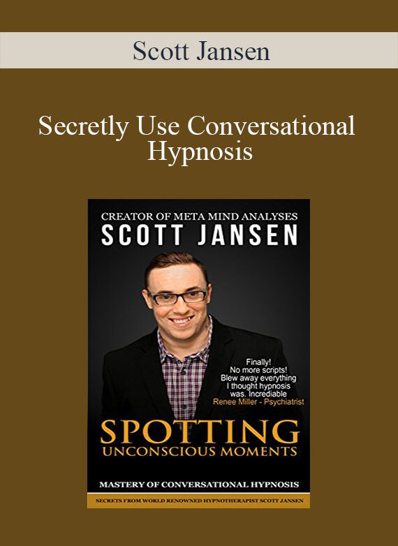 [Download Now] Scott Jansen - Secretly Use Conversational Hypnosis