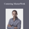 Scott Jeffrey - Centering MasterWork