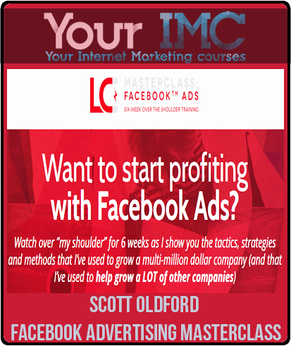 [Download Now] Scott Oldford - Facebook Advertising Masterclass