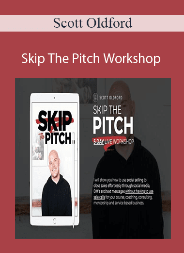 Scott Oldford - Skip The Pitch Workshop