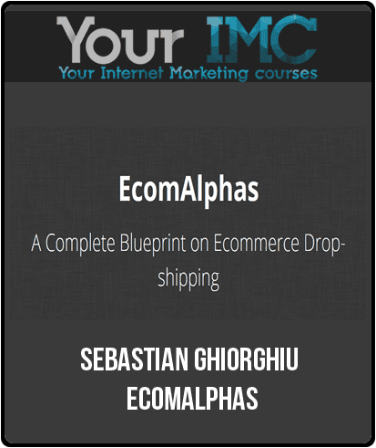 [Download Now] Sebastian Ghiorghiu – EcomAlphas