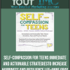 [Download Now] Self-Compassion for Teens: Immediate and Actionable Strategies to Increase Happiness and Resilience - Lee-Anne Gray