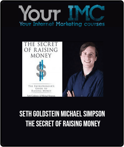 [Download Now] Seth Goldstein Michael Simpson - The Secret of Raising Money