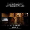 Shane Hurlbut - Cinematography: Day Interiors Vol. III